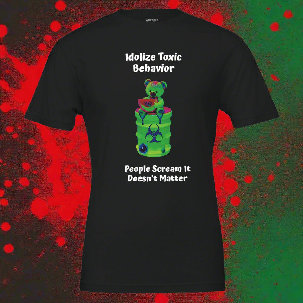 Unisex T-shirt Toxic Behavior