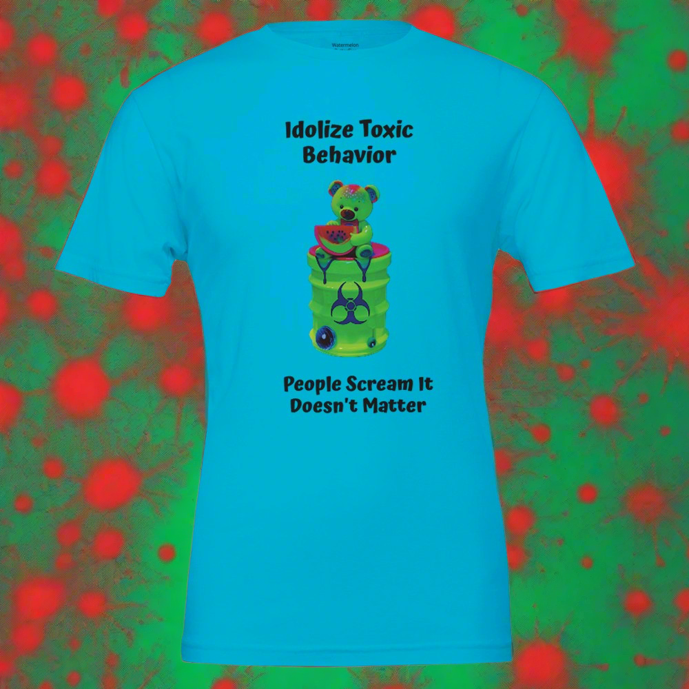 Unisex T-shirt Toxic Behavior